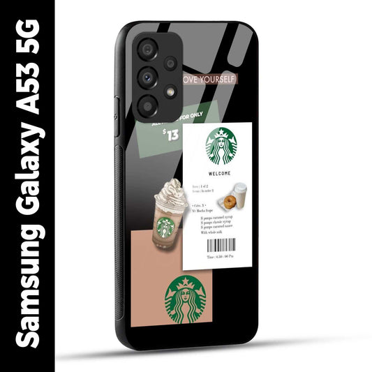 Samsung Galaxy A53 5G Back Cover Starbucks Coffee Love Yourself Printed Glass Case