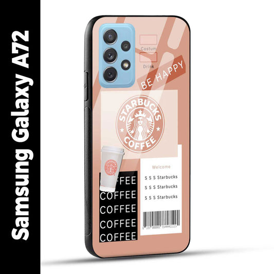 Samsung Galaxy A72 Back Cover Starbucks Coffee Happy Printed Glass Case