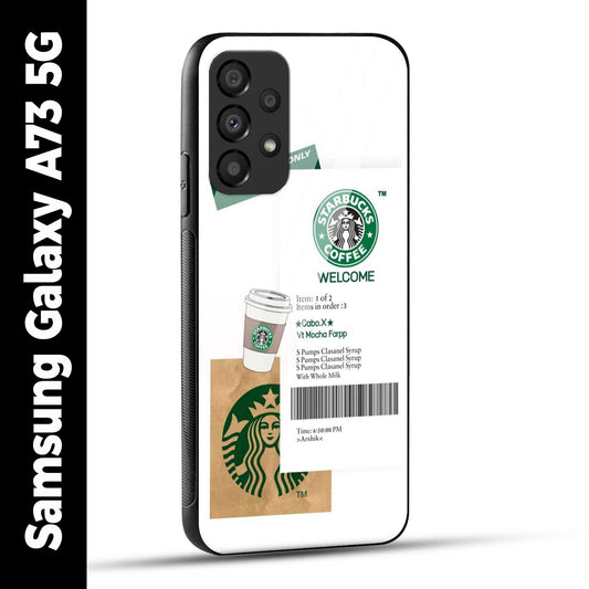 Samsung Galaxy A73 5G Back Cover Starbucks Coffee Welcome Printed Glass Case