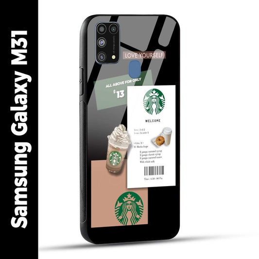 Samsung Galaxy M31 Back Cover Starbucks Coffee Love Yourself Printed Glass Case