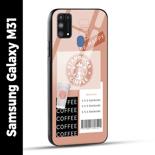 Samsung Galaxy M31 Back Cover Starbucks Coffee Happy Printed Glass Case