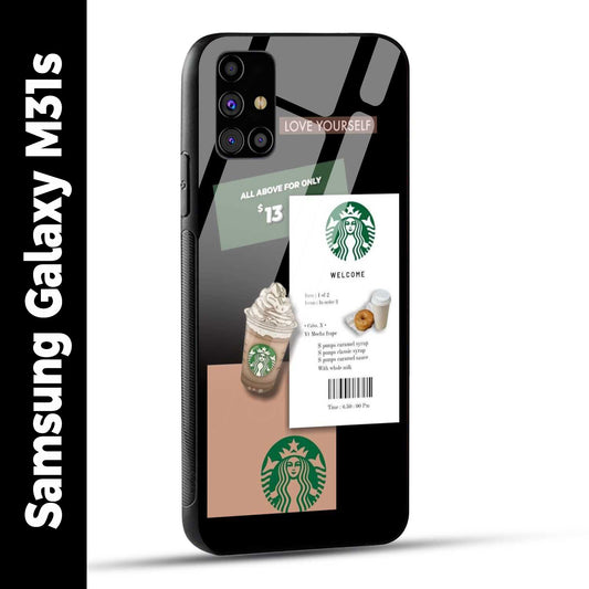 Samsung Galaxy M31s Back Cover Starbucks Coffee Love Yourself Printed Glass Case