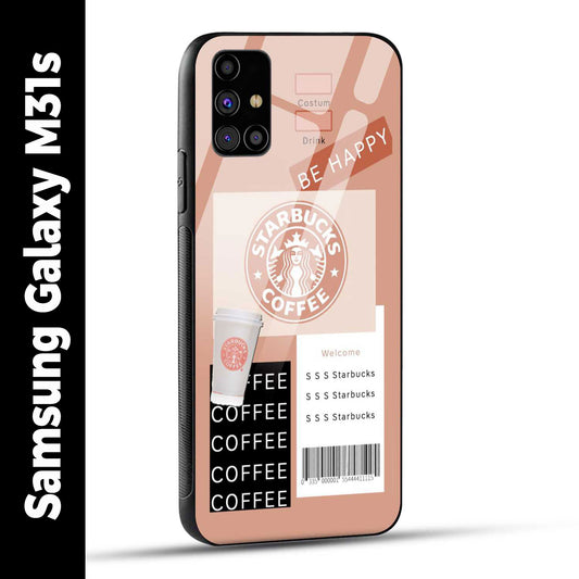 Samsung Galaxy M31s Back Cover Starbucks Coffee Happy Printed Glass Case