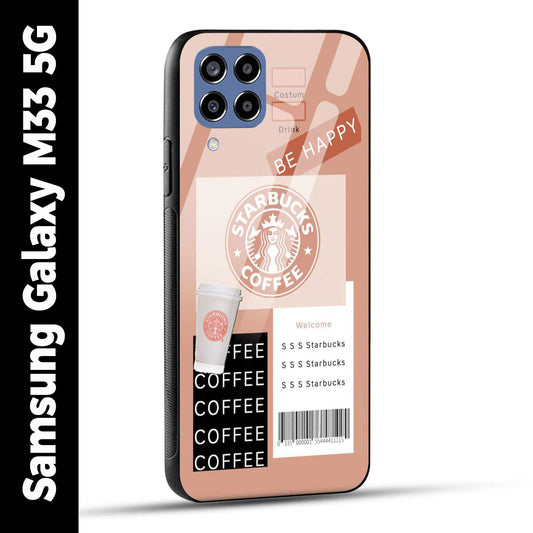 Samsung Galaxy M33 5G Back Cover Starbucks Coffee Happy Printed Glass Case
