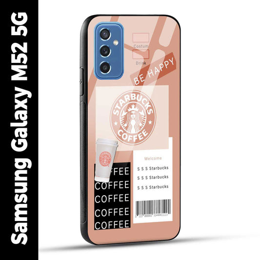 Samsung Galaxy M52 5G Back Cover Starbucks Coffee Happy Printed Glass Case