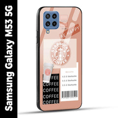 Samsung Galaxy M53 5G Back Cover Starbucks Coffee Happy Printed Glass Case