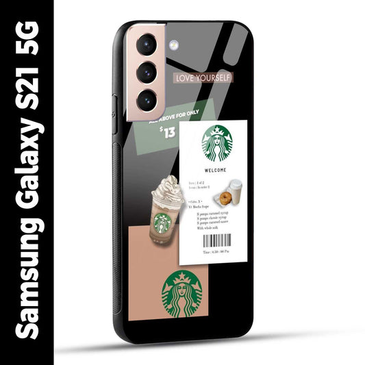 Samsung Galaxy S21 5G Back Cover Starbucks Coffee Love Yourself Printed Glass Case