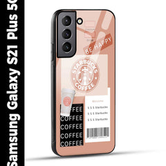 Samsung Galaxy S21 Plus 5G Back Cover Starbucks Coffee Happy Printed Glass Case