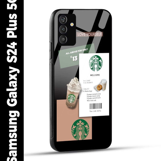 Samsung Galaxy S24 Plus 5G Back Cover Starbucks Coffee Love Yourself Printed Glass Case