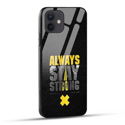 Always Stay Strong Glass Case