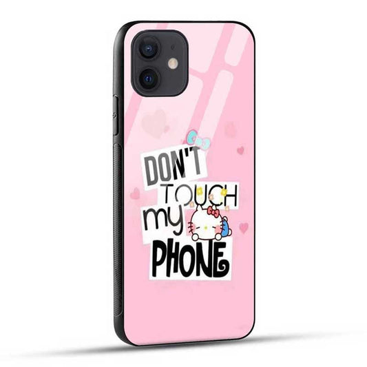 Dont Touch My Phone Glass Case