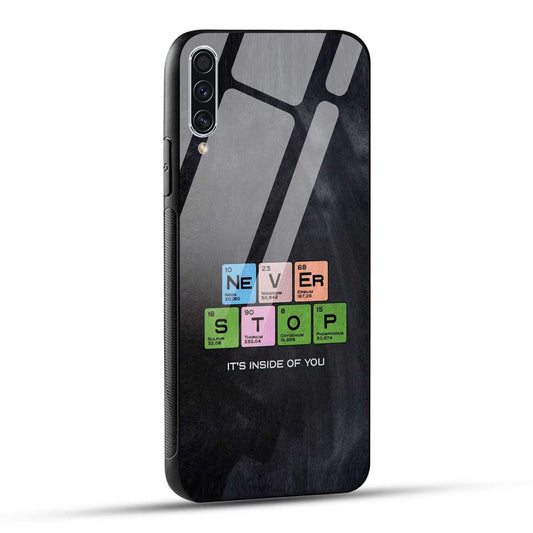 Samsung Galaxy A70 / Samsung Galaxy A70s Back Cover Never Stop Its Inside Of you Printed Glass Case