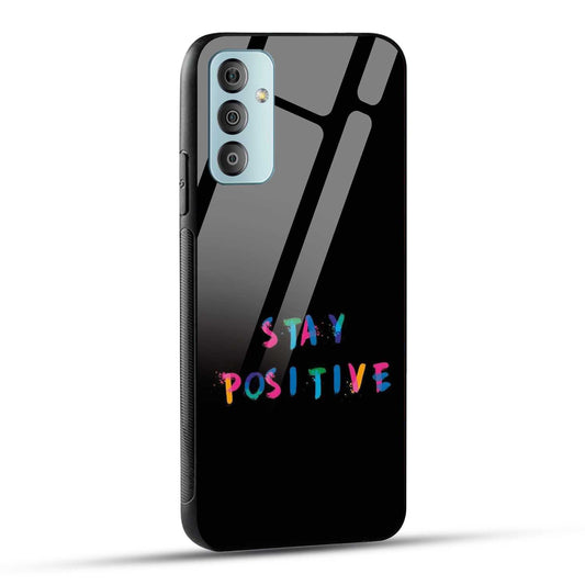 Samsung Galaxy F23 5G Back Cover Stay Positive Printed Glass Case