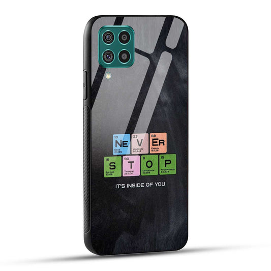 Samsung Galaxy F62 Back Cover Never Stop Its Inside Of you Printed Glass Case