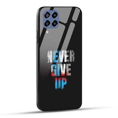 Samsung Galaxy M33 5G Back Cover Never Give Up Quote Printed Glass Case