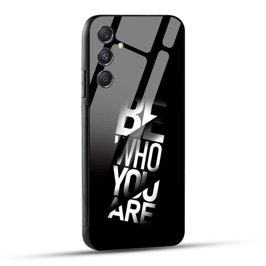 Samsung Galaxy M34 5G Back Cover Be Who You Are Printed Glass Case