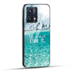 Realme 9 Pro Plus 5G / Narzo 50 Pro 5G / Realme 9 Back Cover Life is Short Live It Glass Case