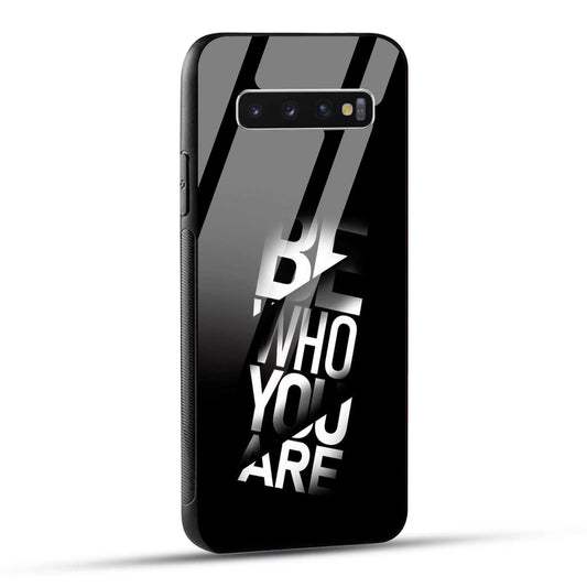 Samsung Galaxy S10 4G Back Cover Be Who You Are Printed Glass Case