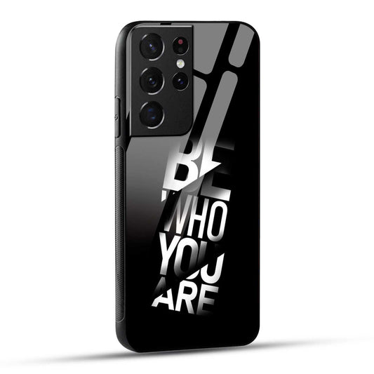 Samsung Galaxy S21 Ultra 5G Back Cover Be Who You Are Printed Glass Case