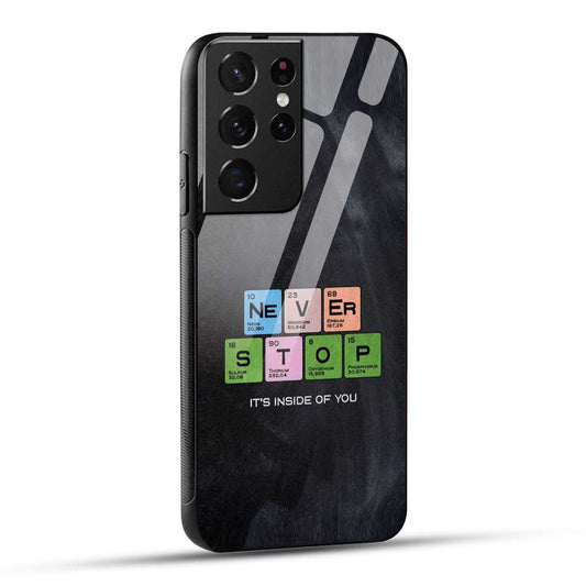 Samsung Galaxy S21 Ultra 5G Back Cover Never Stop Its Inside Of you Printed Glass Case