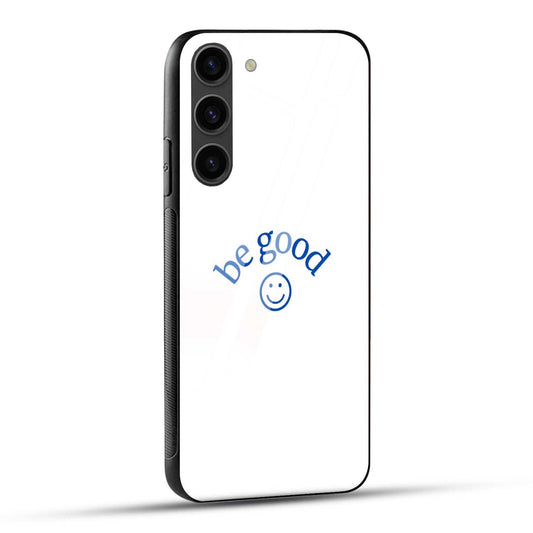 Samsung Galaxy S23 5G Back Cover White Blue Simple Be Good Printed Glass Case