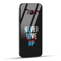 Samsung Galaxy S8 Back Cover Never Give Up Quote Printed Glass Case