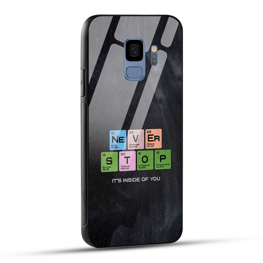 Samsung Galaxy S9 Back Cover Never Stop Its Inside Of you Printed Glass Case