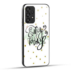 Samsung Galaxy A73 5G Back Cover Enjoy Today Glass Case