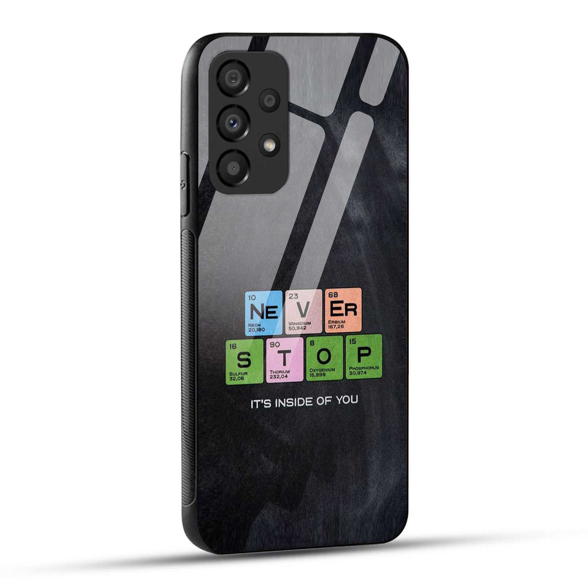 Samsung Galaxy A23 Back Cover Never Stop Its Inside Of you Printed Glass Case