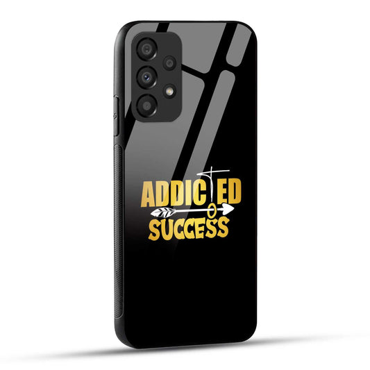 Samsung Galaxy A73 5G Back Cover Addicted To Success Empowerment Quote Printed Glass Case