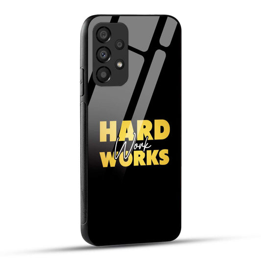 Samsung Galaxy A73 5G Back Cover Hard Work Works Empowerment Quote Printed Glass Case