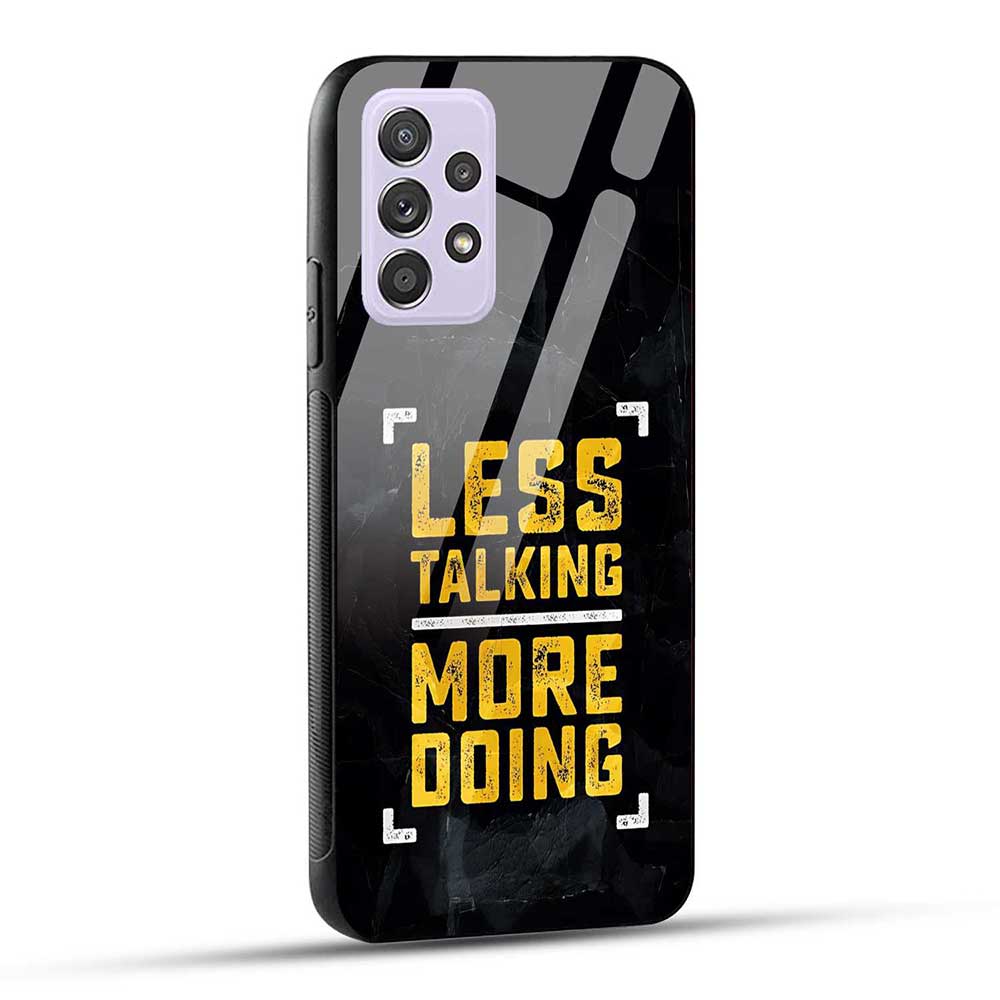 Samsung Galaxy A52 / A52 5G / A52S / A52s 5G Back Cover Less Talking More Doing Glass Case