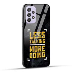 Samsung Galaxy A52 / A52 5G / A52S / A52s 5G Back Cover Less Talking More Doing Glass Case