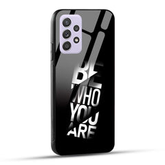 Samsung Galaxy A52 / A52 5G / A52S / A52s 5G Back Cover Be Who You Are Printed Glass Case