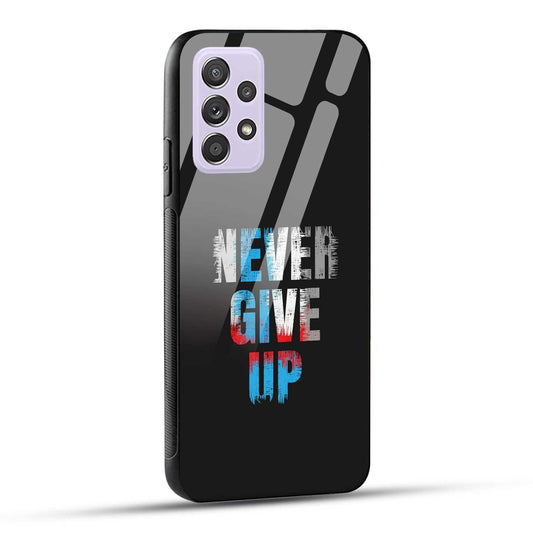 Samsung Galaxy A52 / A52 5G / A52S / A52s 5G Back Cover Never Give Up Quote Printed Glass Case