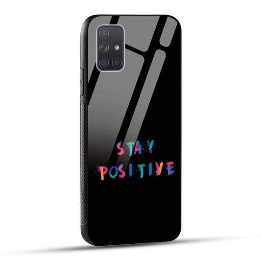 Samsung Galaxy A71 Back Cover Stay Positive Printed Glass Case
