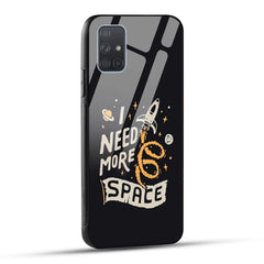 Samsung Galaxy A71 Back Cover I Need More Space Printed Glass Case