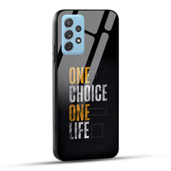 Samsung Galaxy A72 Back Cover One Choice One Life Printed Glass Case