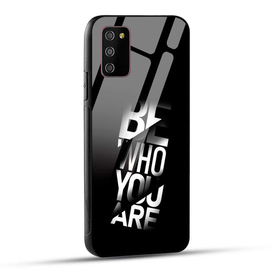 Samsung Galaxy M02s / Samsung Galaxy A03s / Samsung Galaxy F02S Back Cover Be Who You Are Printed Glass Case