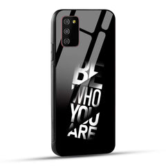 Samsung Galaxy M02s / Samsung Galaxy A03s / Samsung Galaxy F02S Back Cover Be Who You Are Printed Glass Case