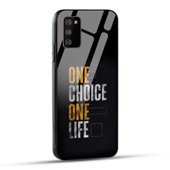 Samsung Galaxy M02s / Samsung Galaxy A03s / Samsung Galaxy F02S Back Cover One Choice One Life Printed Glass Case