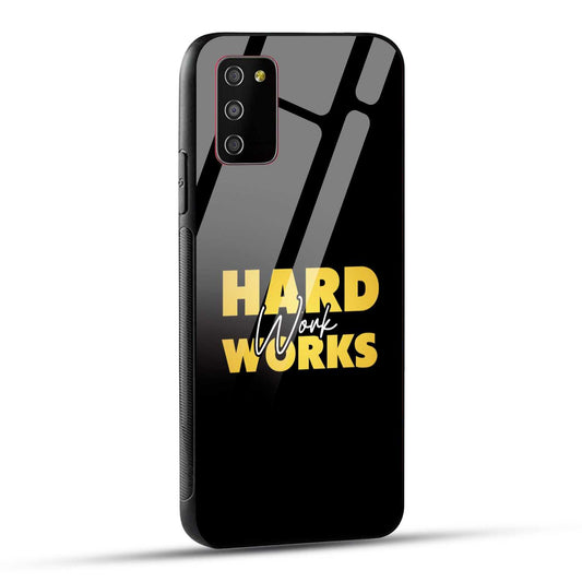 Samsung Galaxy M02s / Samsung Galaxy A03s / Samsung Galaxy F02S Back Cover Hard Work Works Empowerment Quote Printed Glass Case