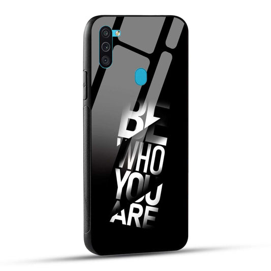 Samsung Galaxy M11 Back Cover Be Who You Are Printed Glass Case