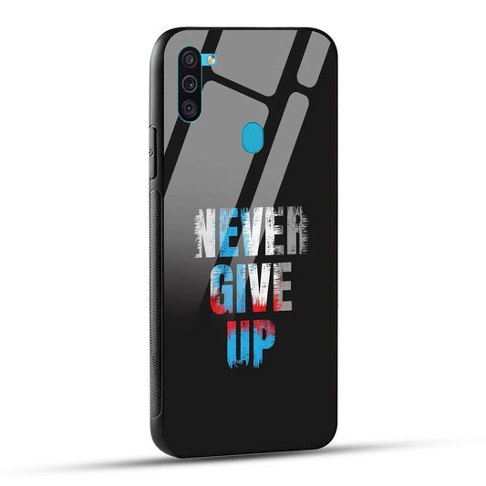 Samsung Galaxy M11 Back Cover Never Give Up Quote Printed Glass Case