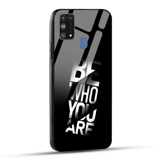 Samsung Galaxy M31 / F41 / M31 Prime Back Cover Be Who You are Glass Case