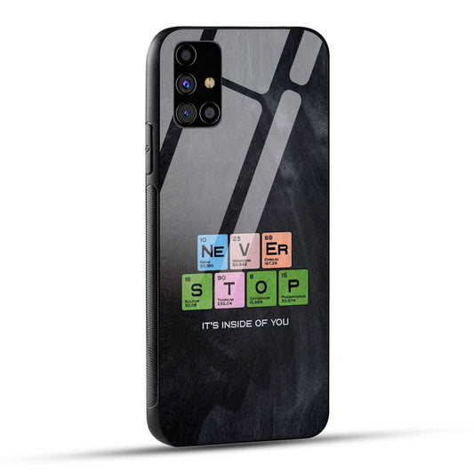 Samsung Galaxy M31s Back Cover Never Stop Its Inside Of you Printed Glass Case