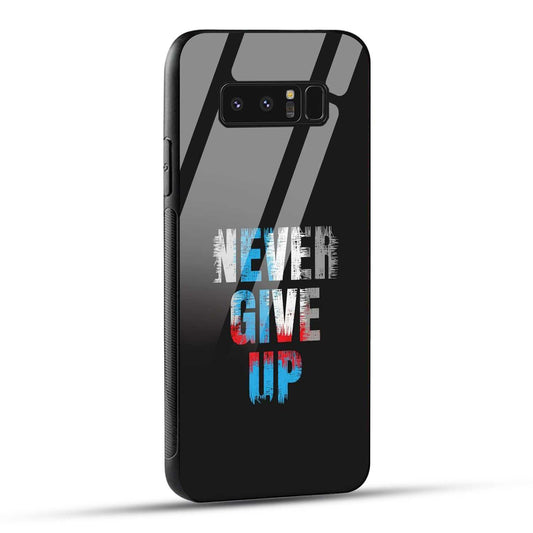 Samsung Galaxy Note 8 Back Cover Never Give Up Quote Printed Glass Case