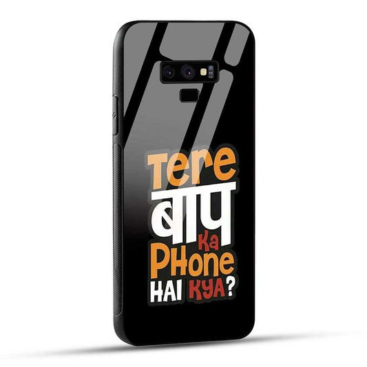 Samsung Galaxy Note 9 Back Cover Tere Baap Ka Phone Hai Kya Glass Case