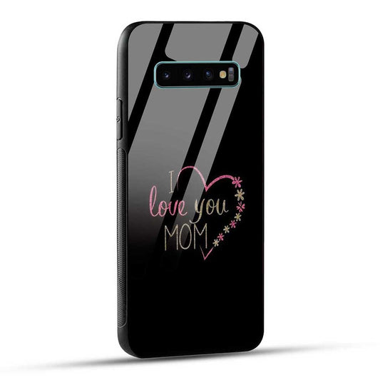 Samsung Galaxy S10 Plus Back Cover I Love You Mom Glass Case