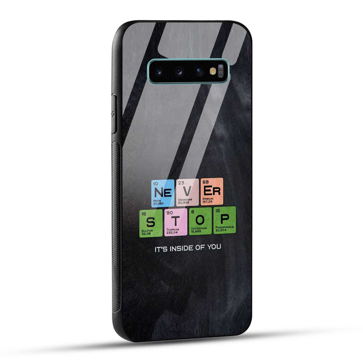 Samsung Galaxy S10 Plus Back Cover Never Stop Its Inside Of you Printed Glass Case